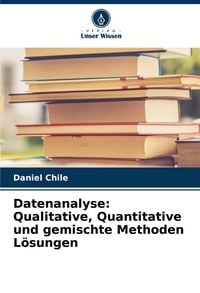 Produktbild: Datenanalyse: Qualitative, Quantitative und gemischte Methoden L&ouml;sungen
