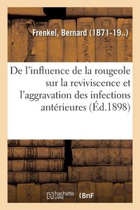 Produktbild: De l'influence de la rougeole sur la reviviscence et l'aggravation des infections ant&eacute;rieures