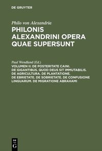 Produktbild: De posteritate Caini. De gigantibus. Quod deus sit immutabilis. De agricultura. De plantatione. De ebrietate. De sobrietate. De confusione linguarum.