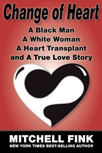 Produktbild: Change of Heart: A Black Man A White Woman A Heart Transplant, and A True Love Story