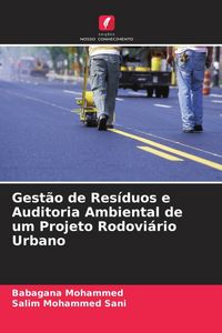 Produktbild: Gest&atilde;o de Res&iacute;duos e Auditoria Ambiental de um Projeto Rodovi&aacute;rio Urbano
