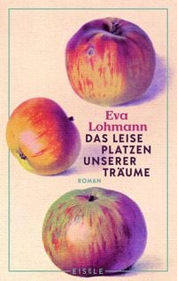 Produktbild: Das leise Platzen unserer Tr&auml;ume