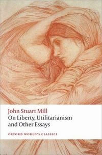 Produktbild: On Liberty, Utilitarianism and Other Essays