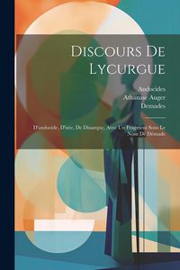 Produktbild: Discours De Lycurgue: D'andocide, D'is&eacute;e, De Dinarque, Avec Un Fragment Sous Le Nom De D&eacute;made