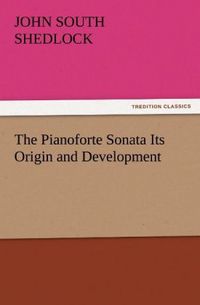 Produktbild: The Pianoforte Sonata Its Origin and Development