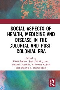 Produktbild: Social Aspects of Health, Medicine and Disease in the Colonial and Post-colonial Era