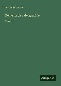 Produktbild: &Eacute;l&eacute;ments de pal&eacute;ographie