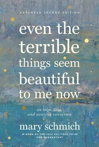 Produktbild: Even the Terrible Things Seem Beautiful to Me Now
