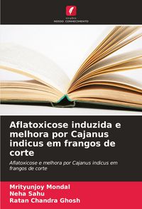 Produktbild: Aflatoxicose induzida e melhora por Cajanus indicus em frangos de corte
