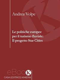 Produktbild: Le politiche europee per il turismo fluviale: Il progetto Star Cities