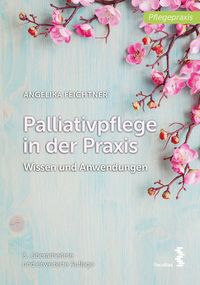 Bild vom Artikel Palliativpflege in der Praxis vom Autor Angelika Feichtner