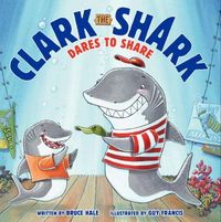 Produktbild: Clark the Shark Dares to Share