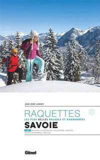 Produktbild: Raquettes : les plus belles balades et randonn&eacute;es : Savoie
