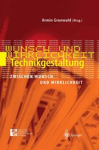 Produktbild: Technikgestaltung zwischen Wunsch und Wirklichkeit