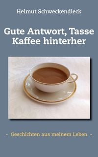 Produktbild: Gute Antwort, Tasse Kaffee hinterher
