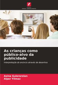 Produktbild: As crian&ccedil;as como p&uacute;blico-alvo da publicidade