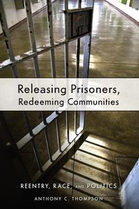 Produktbild: Releasing Prisoners, Redeeming Communities