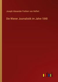 Produktbild: Die Wiener Journalistik im Jahre 1848