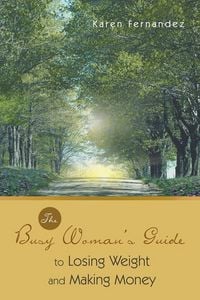 Produktbild: The Busy Woman's Guide to Losing Weight and Making Money