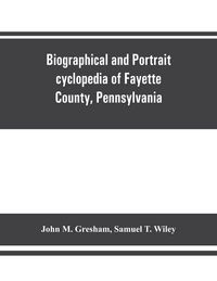 Produktbild: Biographical and portrait cyclopedia of Fayette County, Pennsylvania