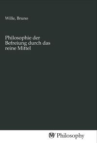 Produktbild: Philosophie der Befreiung durch das reine Mittel