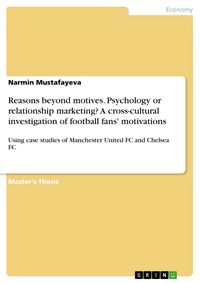 Produktbild: Reasons beyond motives. Psychology or relationship marketing? A cross-cultural investigation of football fans' motivations