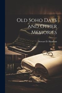 Produktbild: Old Soho Days and Other Memories