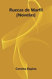 Produktbild: Ruecas De Marfil (Novelas)