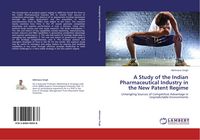 Produktbild: A Study of the Indian Pharmaceutical Industry in the New Patent Regime
