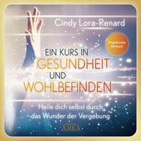 Produktbild: Ein Kurs in Gesundheit und Wohlbefinden (Ungekürztes Hörbuch)