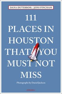 Bild vom Artikel 111 Places in Houston That You Must Not Miss vom Autor Dana DuTerroil