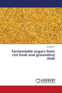Produktbild: Fermentable sugars from rice husk and groundnut shell