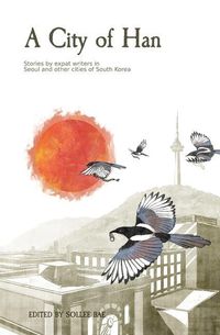 Produktbild: A City of Han: Stories by expat writers in South Korea