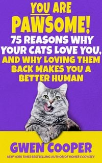 Produktbild: You are Pawsome! 75 Reasons Why Your Cats Love You, and Why Loving Them Back Makes You a Better Human