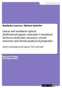 Produktbild: Linear and nonlinear optical Zn(II)-metal-organic materials. Correlation between molecular structure, crystal structure and chemical-physical properti