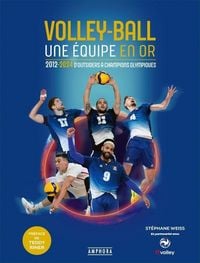 Produktbild: Volleyball, une &eacute;quipe en or : 2012-2024