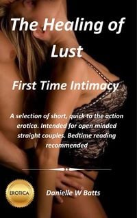 Produktbild: First Time Intimacy (The healing of Lust, #1)