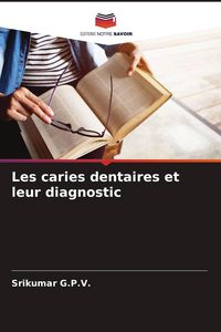 Produktbild: Les caries dentaires et leur diagnostic