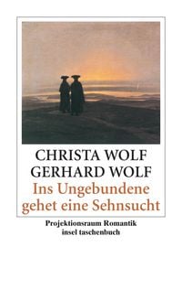 Produktbild: Ins Ungebundene gehet eine Sehnsucht