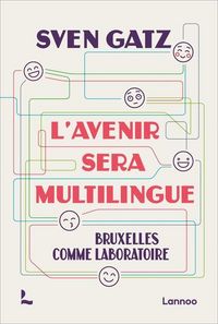 Produktbild: L'avenir sera multilingue - Bruxelles comme laboratoire