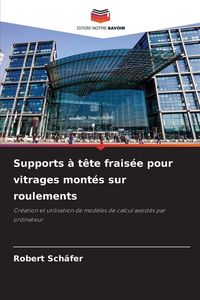 Produktbild: Supports &agrave; t&ecirc;te frais&eacute;e pour vitrages mont&eacute;s sur roulements