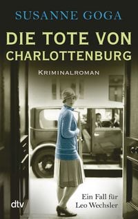 Produktbild: Die Tote von Charlottenburg / Leo Wechsler Band 3