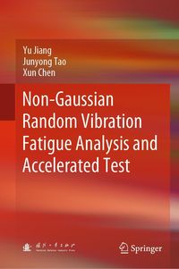 Produktbild: Non-Gaussian Random Vibration Fatigue Analysis and Accelerated Test
