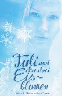 Produktbild: Tuli und ihre drei Eisblumen - Tuli and the three ice flowers
