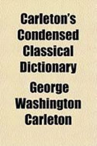 Produktbild: Carleton's Condensed Classical Dictionary