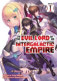 Produktbild: Mishima, Y: I'm the Evil Lord of an Intergalactic Empire! (L