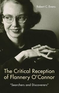 Produktbild: The Critical Reception of Flannery O'Connor, 1952-2017