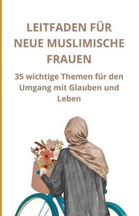 Produktbild: Leitfaden f&uuml;r neue muslimische Frauen