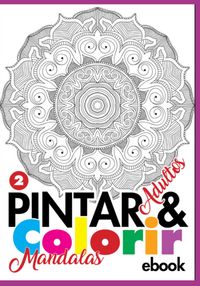 Produktbild: Cole&ccedil;&atilde;o Pintar E Colorir Adulto - Mandalas Ed.02