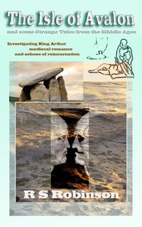 Produktbild: The Isle of Avalon and Some Strange Tales from the Middle Ages: Investigating King Arthur, Medieval Romance and Echoes of Reincarnation